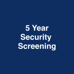 5 Year Security Screening